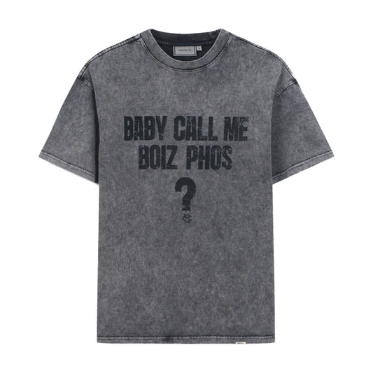 BABY CALL ME BOIZ PHOS? TSHIRT