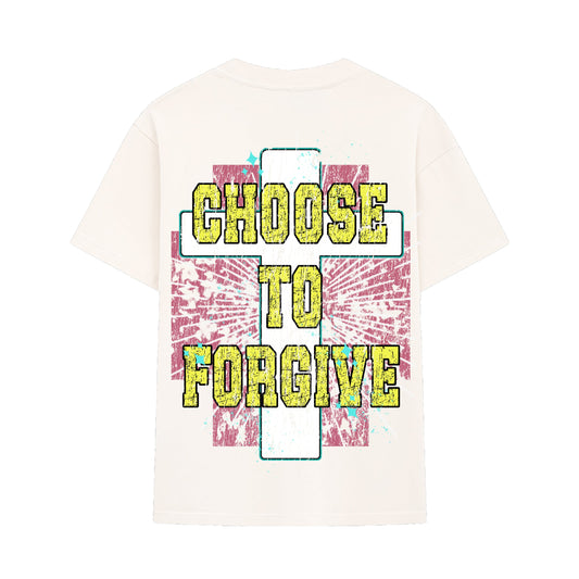 CHOOSE TO FORGIVE TSHIRT